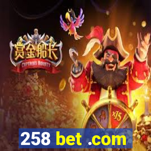 258 bet .com